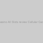 Greatest casino All Slots review Cellular Casinos 2024